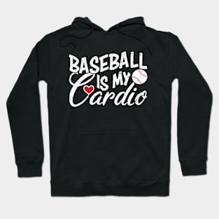 Baseball Is My Cardio Cute Baseball Lover Gift Hoodie